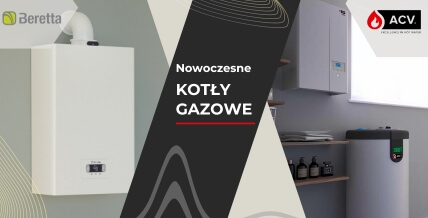 Kotły gazowe marki Beretta i ACV!